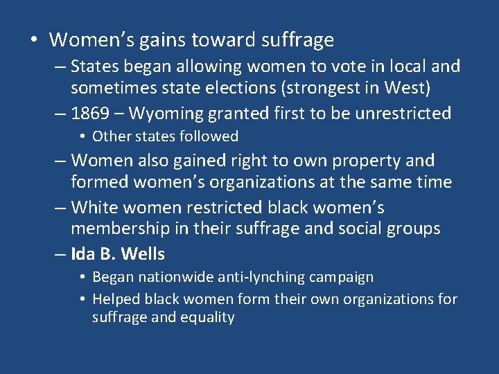  • Women’s gains toward suffrage – States began allowing women to vote in