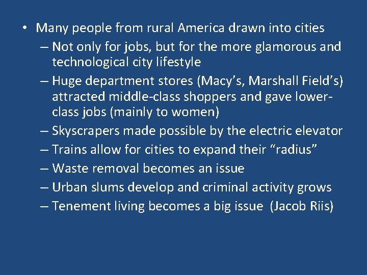  • Many people from rural America drawn into cities – Not only for