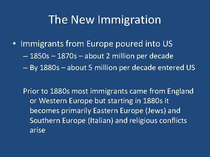 The New Immigration • Immigrants from Europe poured into US – 1850 s – The New Immigration • Immigrants from Europe poured into US – 1850 s –