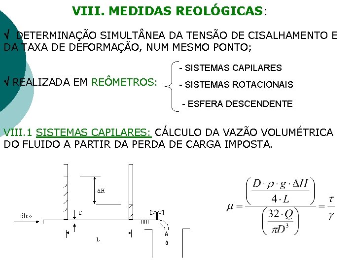 VIII. MEDIDAS REOLÓGICAS: DETERMINAÇÃO SIMULT NEA DA TENSÃO DE CISALHAMENTO E DA TAXA DE