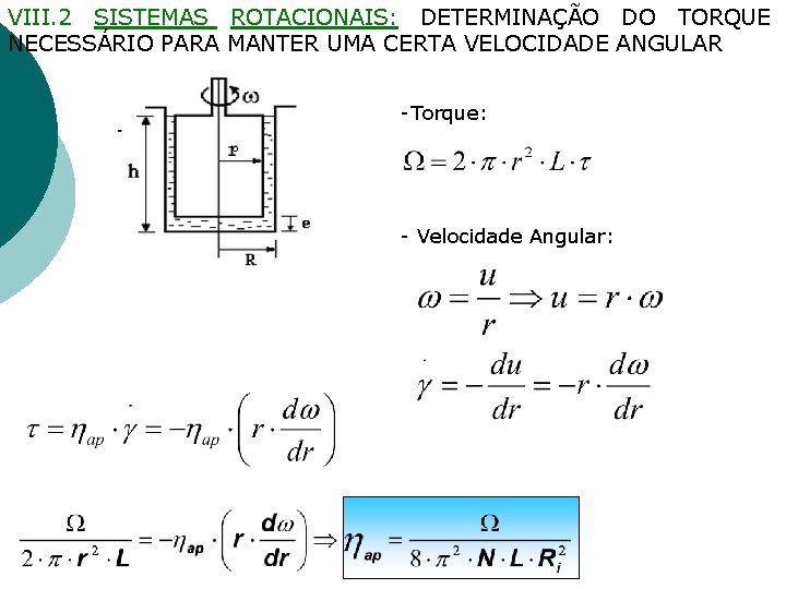 VIII. 2 SISTEMAS ROTACIONAIS: DETERMINAÇÃO DO TORQUE NECESSÁRIO PARA MANTER UMA CERTA VELOCIDADE ANGULAR