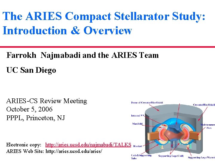 The ARIES Compact Stellarator Study: Introduction & Overview Farrokh Najmabadi and the ARIES Team