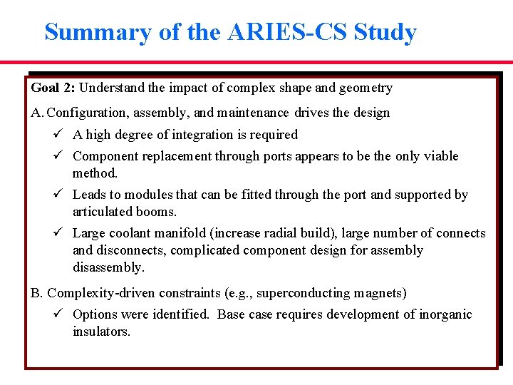Summary of the ARIES-CS Study Goal 2: Understand the impact of complex shape and
