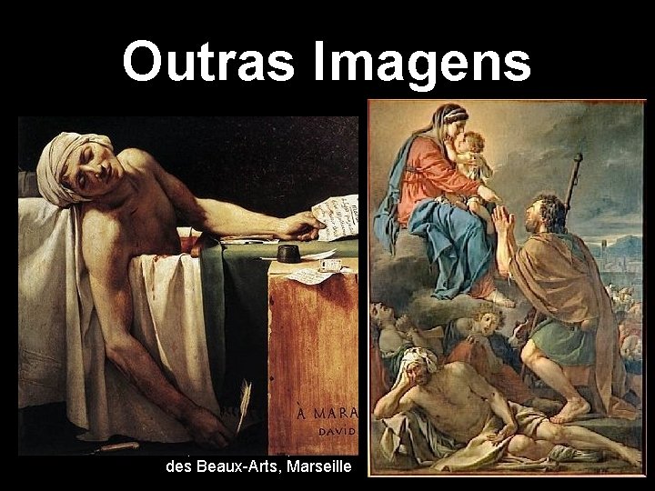 Outras Imagens • Exótico presente em outras obras de David; • Turbante – motivo Outras Imagens • Exótico presente em outras obras de David; • Turbante – motivo