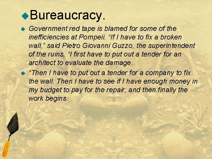 u. Bureaucracy. u u Government red tape is blamed for some of the inefficiencies