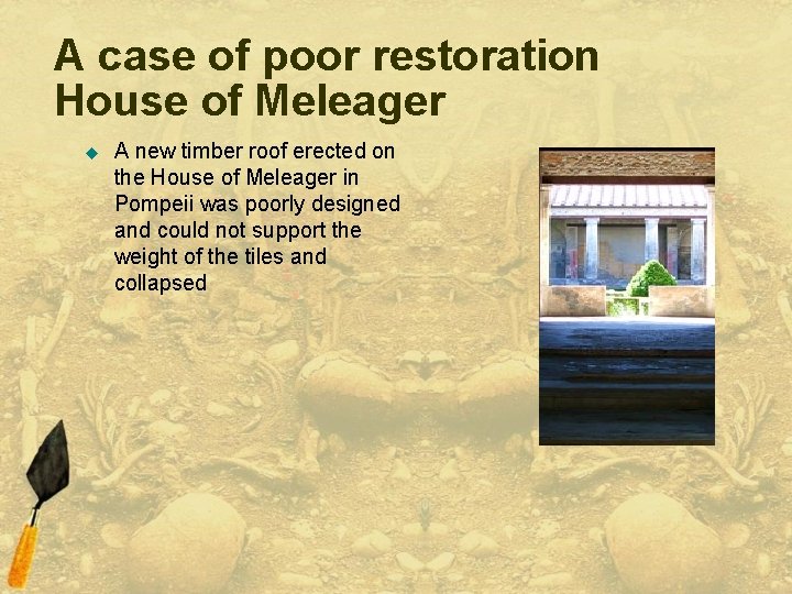 A case of poor restoration House of Meleager u A new timber roof erected