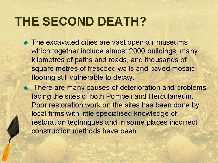 THE SECOND DEATH? u u The excavated cities are vast open-air museums which together