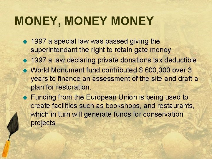 MONEY, MONEY u u 1997 a special law was passed giving the superintendant the