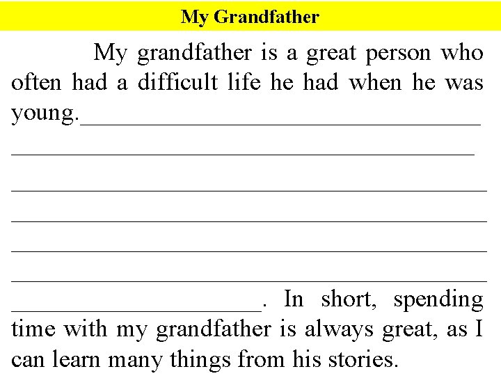 My Grandfather My grandfather is a great person who often had a difficult life