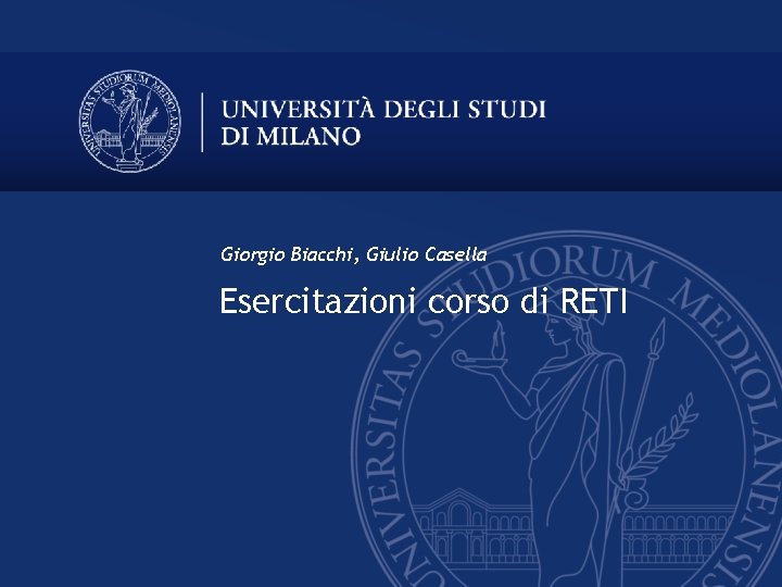 Giorgio Biacchi, Giulio Casella Esercitazioni corso di RETI 