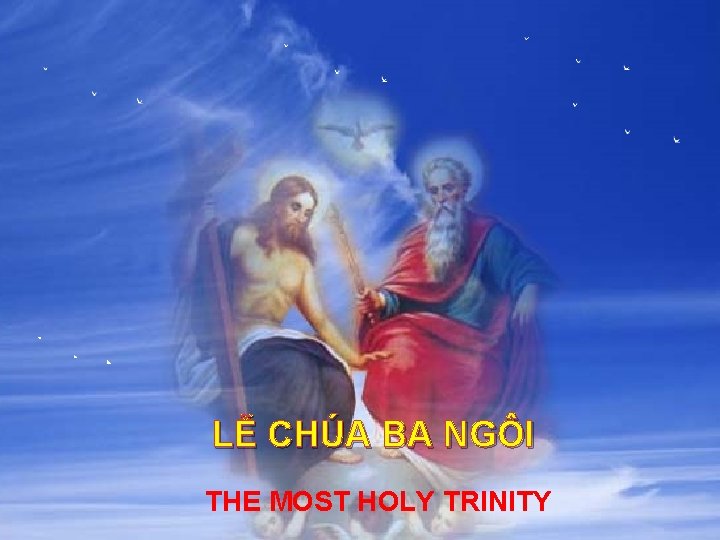 LỄ CHÚA BA NGÔI THE MOST HOLY TRINITY 