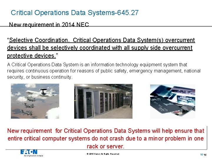 Critical Operations Data Systems-645. 27 New requirement in 2014 NEC “Selective Coordination. Critical Operations