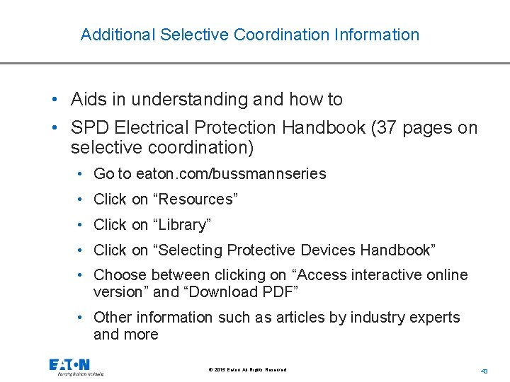 Additional Selective Coordination Information • Aids in understanding and how to • SPD Electrical