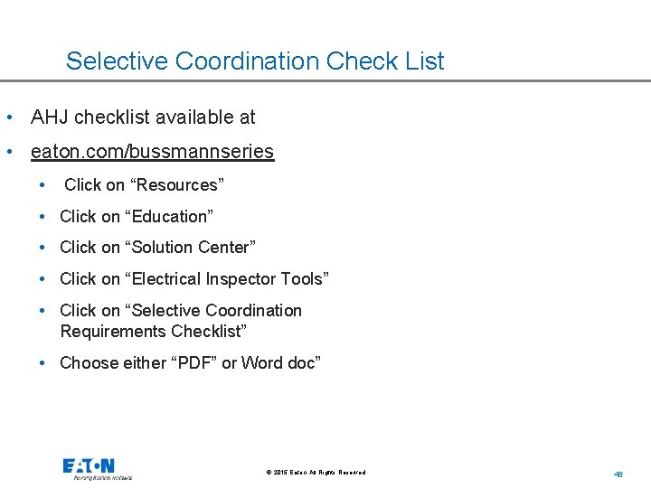 Selective Coordination Check List • AHJ checklist available at • eaton. com/bussmannseries • Click