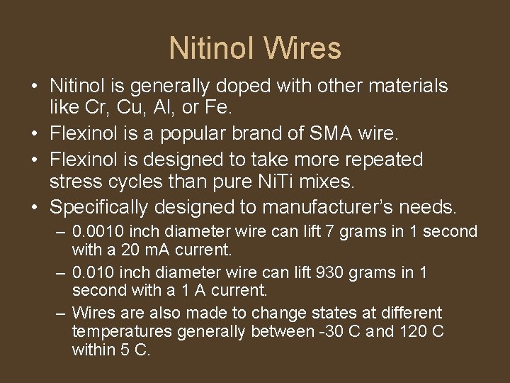 Nitinol Wires • Nitinol is generally doped with other materials like Cr, Cu, Al,