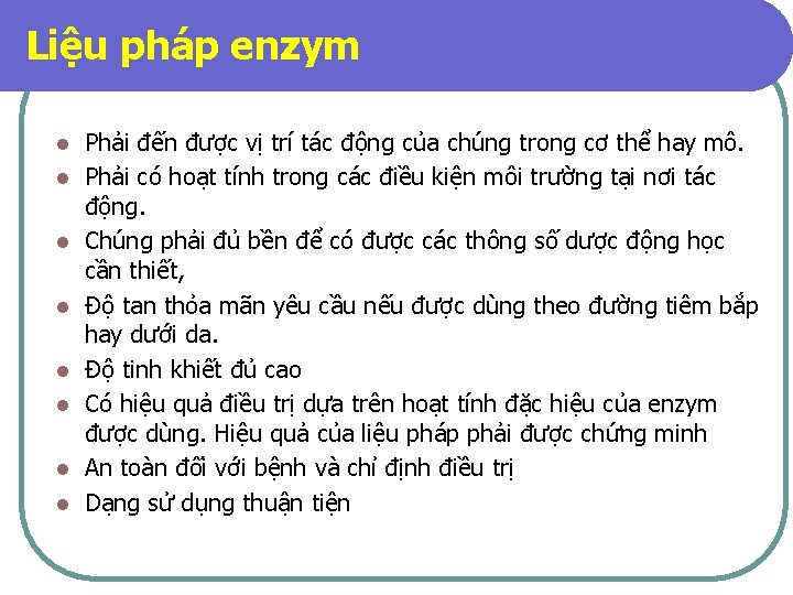 Liệu pháp enzym l l l l Phải đến được vị trí tác động