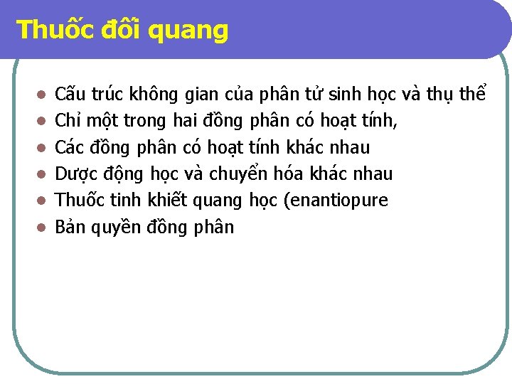 Thuốc đối quang l l l Cấu trúc không gian của phân tử sinh