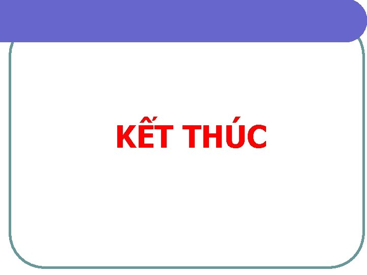 KẾT THÚC 