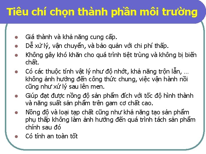 Tiêu chí chọn thành phần môi trường l l l l Giá thành và