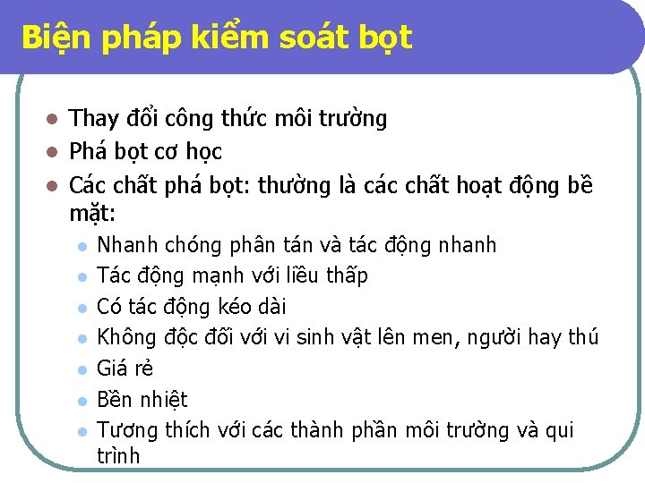 Biện pháp kiểm soát bọt Thay đổi công thức môi trường l Phá bọt