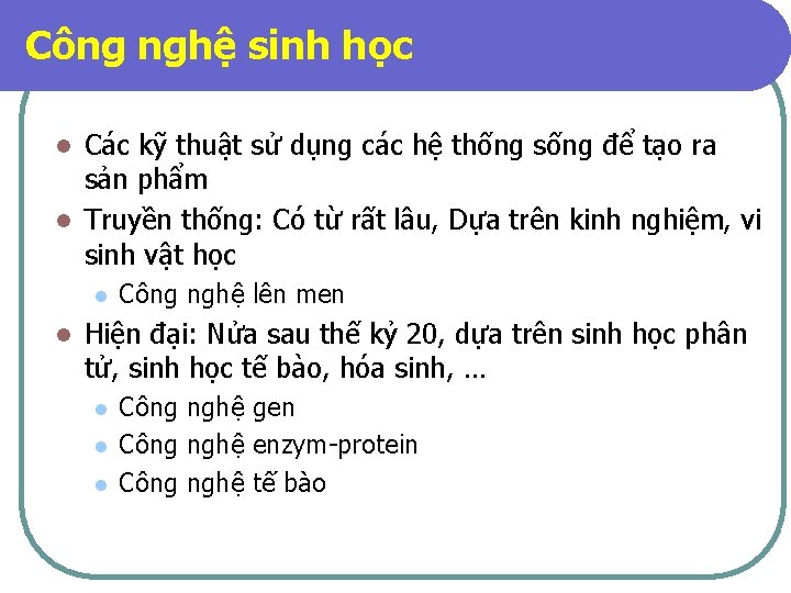 Công nghệ sinh học Các kỹ thuật sử dụng các hệ thống sống để