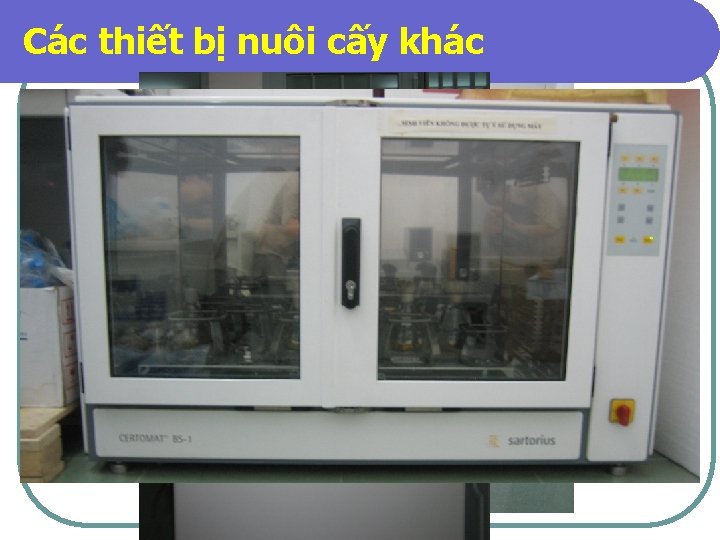 Các thiết bị nuôi cấy khác 