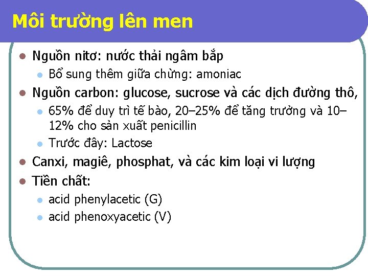 Môi trường lên men l Nguồn nitơ: nước thải ngâm bắp l l Bổ