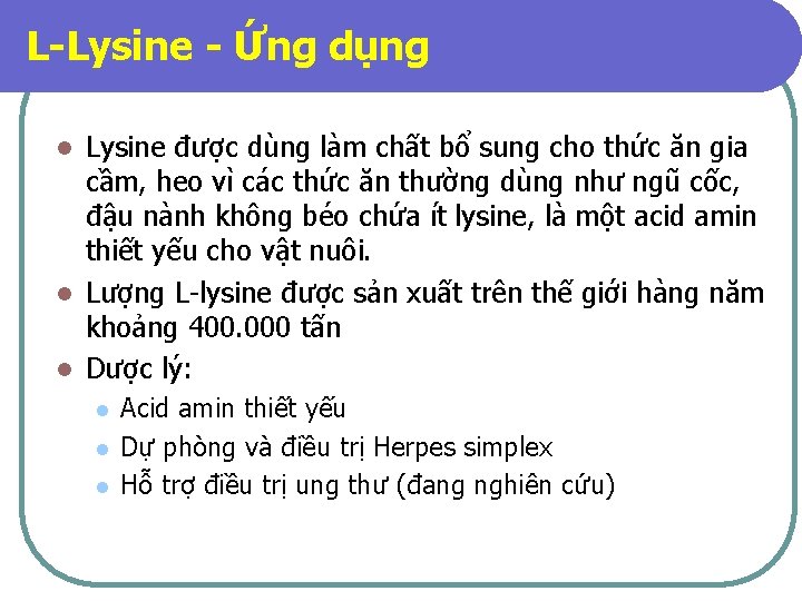 L-Lysine - Ứng dụng Lysine được dùng làm chất bổ sung cho thức ăn