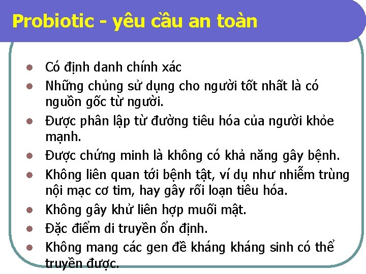 Probiotic - yêu cầu an toàn l l l l Có định danh chính