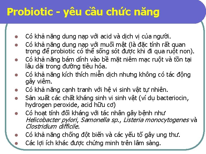 Probiotic - yêu cầu chức năng l l l l l Có khả năng