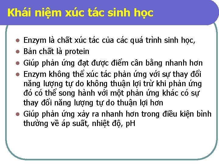 Khái niệm xúc tác sinh học l l l Enzym là chất xúc tác