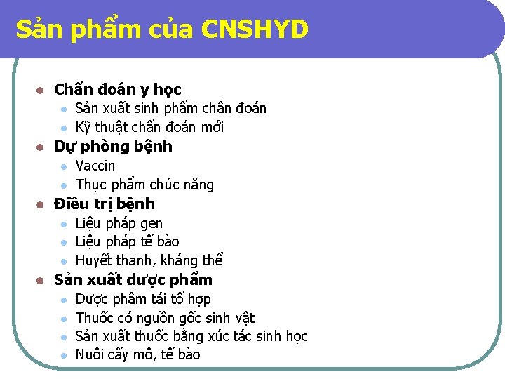 Sản phẩm của CNSHYD l Chẩn đoán y học l l l Dự phòng