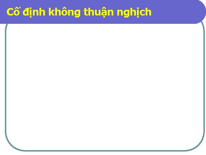 Cố định không thuận nghịch 