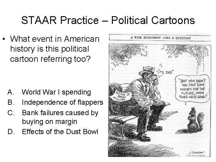 STAAR Practice – Political Cartoons • What event in American history is this political