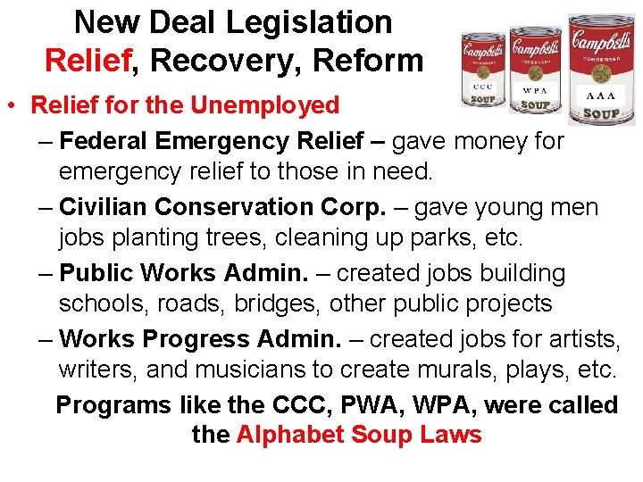 New Deal Legislation Relief, Recovery, Reform • Relief for the Unemployed – Federal Emergency