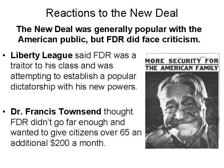Reactions to the New Deal The New Deal was generally popular with the American