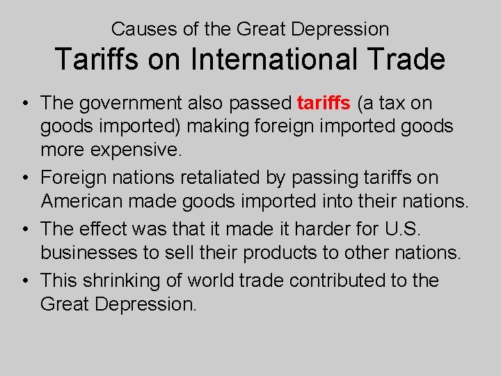 Causes of the Great Depression Tariffs on International Trade • The government also passed