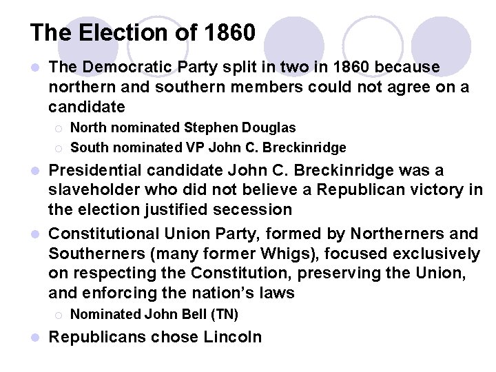 The Election of 1860 l The Democratic Party split in two in 1860 because