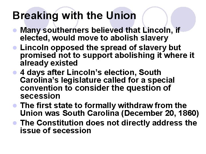 Breaking with the Union l l l Many southerners believed that Lincoln, if elected,