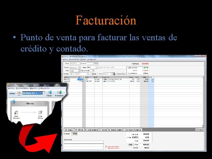 Facturación • Punto de venta para facturar las ventas de crédito y contado. 