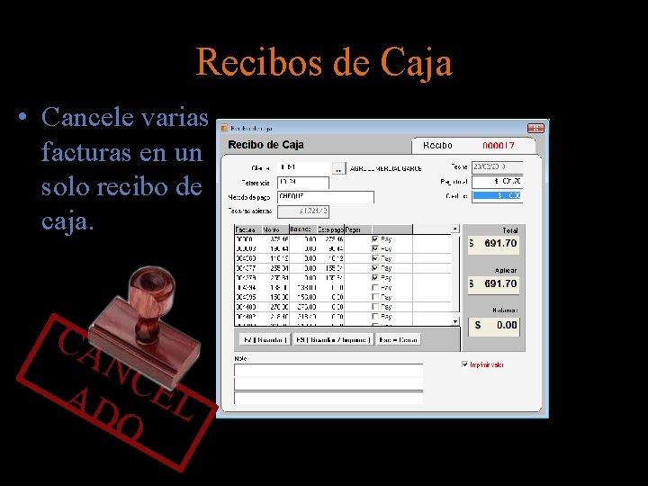 Recibos de Caja • Cancele varias facturas en un solo recibo de caja. CA