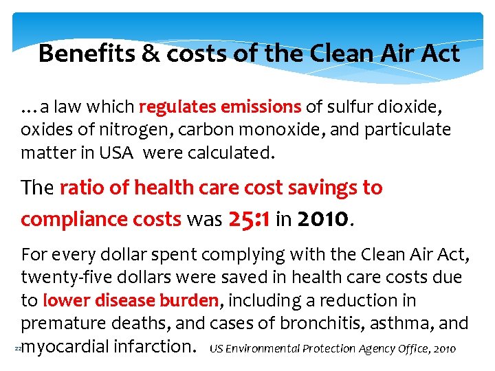 Benefits & costs of the Clean Air Act …a law which regulates emissions of