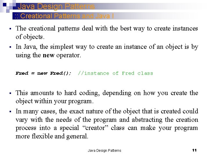 Java Design Patterns : : Creational Patterns and Java I § § The creational
