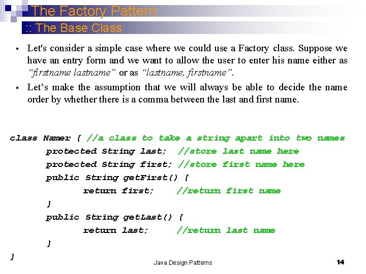 The Factory Pattern : : The Base Class § § Let's consider a simple