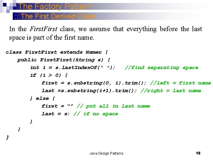 The Factory Pattern : : The First Derived Class In the First class, we