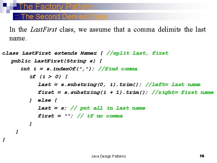 The Factory Pattern : : The Second Derived Class In the Last. First class,