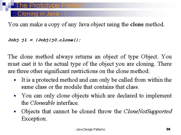 The Prototype Pattern : : Cloning in Java - I You can make a