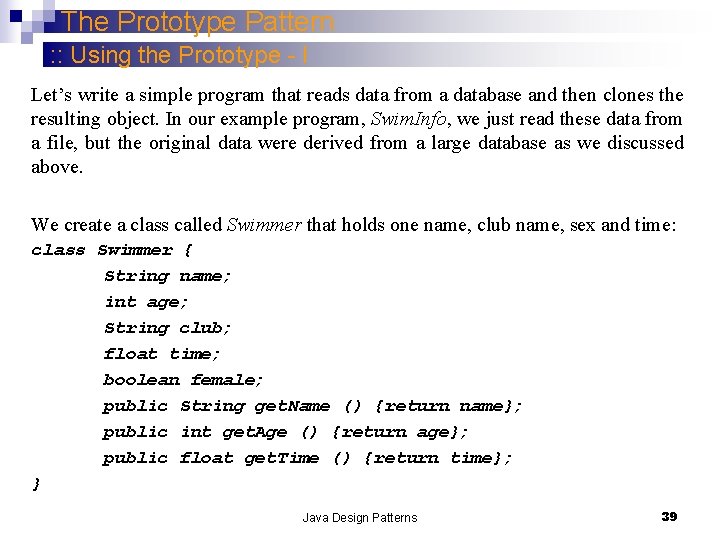 The Prototype Pattern : : Using the Prototype - I Let’s write a simple