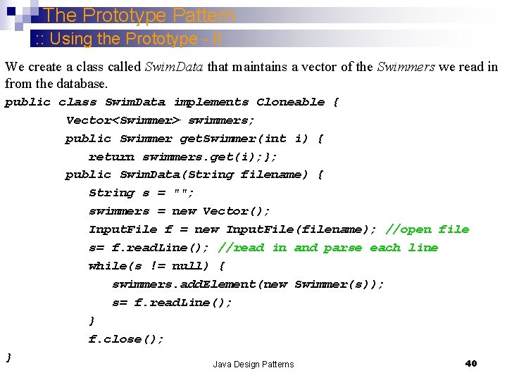 The Prototype Pattern : : Using the Prototype - II We create a class