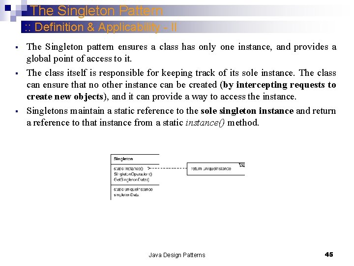 The Singleton Pattern : : Definition & Applicability - II § § § The